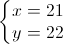 \left\{\begin{matrix}x=21\\y=22\end{matrix}\right.