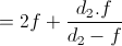 =2f+\frac{d_{2}.f}{d_{2}-f}