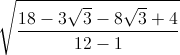 \sqrt{\frac{18-3\sqrt{3}-8\sqrt{3}+4}{12-1}}