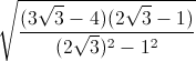 \sqrt{\frac{(3\sqrt{3}-4)(2\sqrt{3}-1)}{(2\sqrt{3})^{2}-1^{2}}}