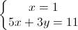 \left\{\begin{matrix}x=1\\5x+3y=11\end{matrix}\right.