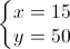 \left\{\begin{matrix}x=15\\y=50\end{matrix}\right.