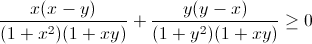 \frac{x(x-y)}{(1+x^{2})(1+xy)}+\frac{y(y-x)}{(1+y^{2})(1+xy)}\geq 0