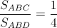 \frac{S_{ABC}}{S_{ABD}}=\frac{1}{4}