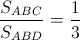 \frac{S_{ABC}}{S_{ABD}}=\frac{1}{3}