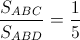 \frac{S_{ABC}}{S_{ABD}}=\frac{1}{5}