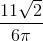 frac{11sqrt{2}}{6pi }