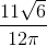 frac{11sqrt{6}}{12pi }