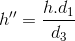 h''=\frac{h.d_{1}}{d_{3}}