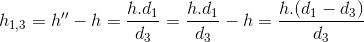 h_{1,3}=h''-h=\frac{h.d_{1}}{d_{3}}=\frac{h.d_{1}}{d_{3}}-h=\frac{h.(d_{1}-d_{3})}{d_{3}}