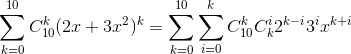 \sum_{k=0}^{10}C^{k}_{10}(2x+3x^{2})^{k}=\sum_{k=0}^{10}\sum_{i=0}^{k}C^{k}_{10}C^{i}_{k}2^{k-i}3^{i}x^{k+i}