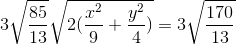 3\sqrt{\frac{85}{13}}\sqrt{2(\frac{x^{2}}{9}+\frac{y^{2}}{4})}=3\sqrt{\frac{170}{13}}