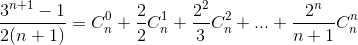 \frac{3^{n+1}-1}{2(n+1)}=C^{0}_{n}+\frac{2}{2}C^{1}_{n}+\frac{2^{2}}{3}C^{2}_{n}+...+\frac{2^{n}}{n+1}C^{n}_{n}