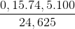 \frac{0,15.74,5.100}{24,625}