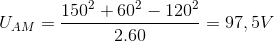 U_{AM}=\frac{150^{2}+60^{2}-120^{2}}{2.60}=97,5 V