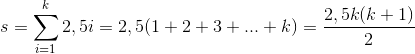 s=\sum_{i=1}^{k}2,5i=2,5(1+2+3+...+k)=\frac{2,5k(k+1)}{2}