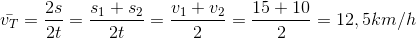 \bar{v_{T}}=\frac{2s}{2t}=\frac{s_{1}+s_{2}}{2t}=\frac{v_{1}+v_{2}}{2}=\frac{15+10}{2}=12,5km/h