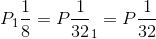 P_{1}\frac{1}{8}=P\frac{1}{32}\Rightarrow P_{1}=P\frac{1}{32}