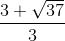 \frac{3+\sqrt{37}}{3}