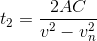 t_{2}=\frac{2AC}{v^{2}-v^{2}_{n}}