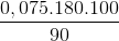 \frac{0,075.180.100}{90}