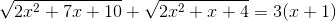 \sqrt{2x^{2}+7x+10} + \sqrt{2x^{2}+x+4} = 3(x+1)