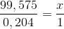 \frac{99,575}{0,204} = \frac{x}{1}