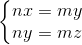 \left\{\begin{matrix} nx=my\\ ny = mz \end{matrix}\right.