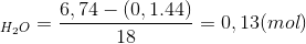 \Rightarrow n_{H_{2}O}=\frac{6,74-(0,1.44)}{18}=0,13(mol)