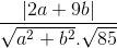 \frac{|2a+9b|}{\sqrt{a^{2}+b^{2}}.\sqrt{85}}