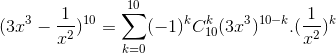 (3x^{3}-\frac{1}{x^{2}})^{10}=\sum_{k=0}^{10}(-1)^{k}C^{k}_{10}(3x^{3})^{10-k}.(\frac{1}{x^{2}})^{k}