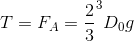 T=F_{A}=\frac{2}{3}\Pi R^{3}D_{0}g