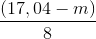 \frac{(17,04 - m)}{8}