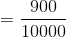 =\frac{900}{10000}