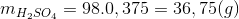 m_{H_{2}SO_{4}}=98.0,375=36,75(g)