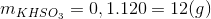 m_{KHSO_{3}}=0,1.120=12(g)