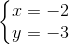 \left\{\begin{matrix} x=-2\\y=-3 \end{matrix}\right.