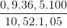 \frac{0,9.36,5.100}{10,52.1,05}