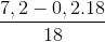 \frac{7,2- 0,2.18}{18}