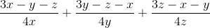 \frac{3x-y-z}{4x}+\frac{3y-z-x}{4y}+\frac{3z-x-y}{4z}