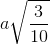 a\sqrt{\frac{3}{10}}