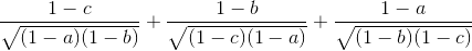 \frac{1-c}{\sqrt{(1-a)(1-b)}}+\frac{1-b}{\sqrt{(1-c)(1-a)}}+\frac{1-a}{\sqrt{(1-b)(1-c)}}