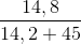 \frac{14,8}{14,2+45}