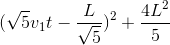 (\sqrt{5}v_{1}t-\frac{L}{\sqrt{5}})^{2}+\frac{4L^{2}}{5}