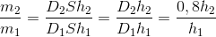 \frac{m_{2}}{m_{1}}=\frac{D_{2}Sh_{2}}{D_{1}Sh_{1}}=\frac{D_{2}h_{2}}{D_{1}h_{1}}=\frac{0,8h_{2}}{h_{1}}