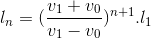 l_{n}=(\frac{v_{1}+v_{0}}{v_{1}-v_{0}})^{n+1}.l_{1}