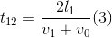 t_{12}=\frac{2l_{1}}{v_{1}+v_{0}} (3)