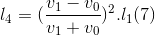 l_{4}=(\frac{v_{1}-v_{0}}{v_{1}+v_{0}})^{2}.l_{1}(7)