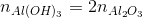 n_{Al(OH)_{3}} = 2n_{Al_{2}O_{3}}