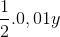 \frac{1}{2}.0,01y